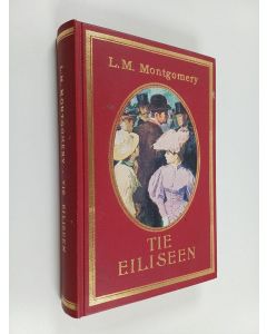 Kirjailijan L. M. Montgomery käytetty kirja Tie eiliseen