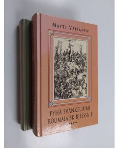 Kirjailijan Matti Väisänen käytetty kirja Pyhä evankeliumi Roomalaiskirjeessä 1-2