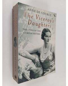 Kirjailijan International ISBN Agency käytetty kirja The Viceroy's daughters : the lives of the Curzon sisters