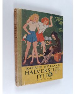 Kirjailijan Katrin Holland käytetty kirja Halveksittu tyttö : tyttöromaani