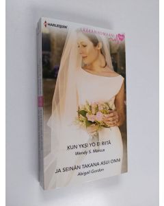 Kirjailijan Abigail Gordon & Wendy S. Marcus käytetty kirja Kun yksi yö ei riitä / Ja seinän takana asui onni
