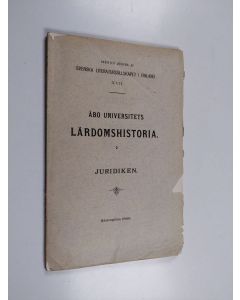 käytetty kirja Åbo universitets lärdomshistoria 2 : Juridiken