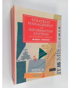 Kirjailijan Wendy Robson käytetty kirja Strategic management and information systems : an integrated approach