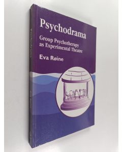 Kirjailijan Eva Røine käytetty kirja Psychodrama : group psychotherapy as experimental theatre : playing the leading role in your own life