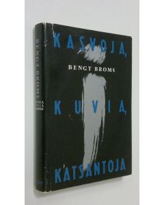 Kirjailijan Bengt Broms käytetty kirja Kasvoja, kuvia, katsantoja