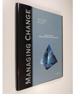 Kirjailijan Antti J. Lagus käytetty kirja Managing change : developing performance excellence