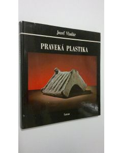 Kirjailijan Josef Vladar käytetty kirja Praveka plastika