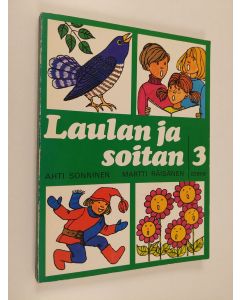 Kirjailijan Ahti Sonninen käytetty kirja Laulan ja soitan 3 : Musiikin oppikirja kansa- ja peruskoulun kolmatta luokkaa varten