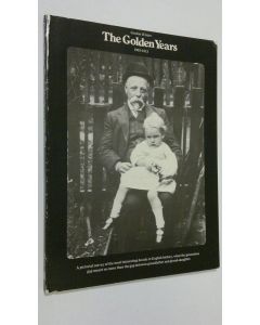 Kirjailijan Gordon Winter käytetty kirja The golden years, 1903-1913 : a pictorial survey of the most interesting decade in English history, recorded in contemporary photographs and drawings