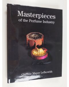 Kirjailijan Christie Mayer Lefkowith käytetty kirja Chefs-d'oeuvre de la parfumerie