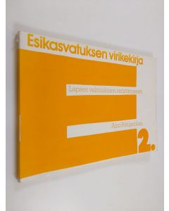 Kirjailijan Aino Pohjanoksa käytetty kirja Esikasvatuksen virikekirja lapsen valmiuksien kehittämiseen 2