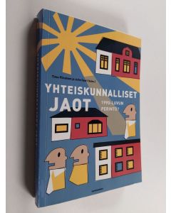 Kirjailijan Juho Saari & Timo Piirainen käytetty kirja Yhteiskunnalliset jaot : 1990-luvun perintö?