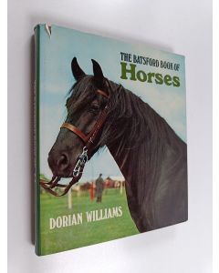 Kirjailijan Dorian Williams käytetty kirja The Batsford Book of Horses