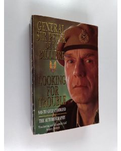 Kirjailijan Sir Peter De la Billière käytetty kirja Looking for Trouble - SAS to Gulf Command : the Autobiography