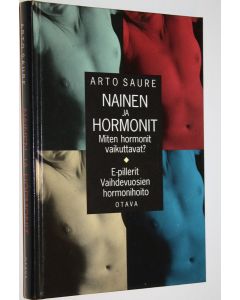 Kirjailijan Arto Saure käytetty kirja Nainen ja hormonit