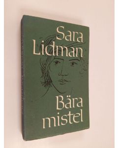 Kirjailijan Sara Lidman käytetty kirja Bära mistel