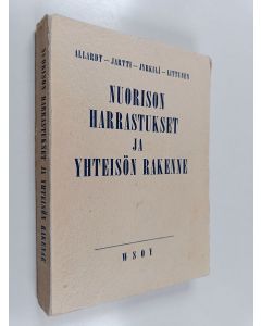 Kirjailijan Erik Allardt & Yrjö Littunen ym. käytetty kirja Nuorison harrastukset ja yhteisön rakenne