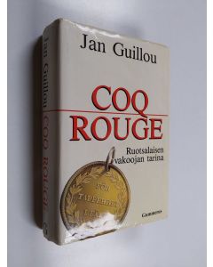 Kirjailijan Jan Guillou käytetty kirja Coq Rouge : kertomus ruotsalaisesta vakoojasta