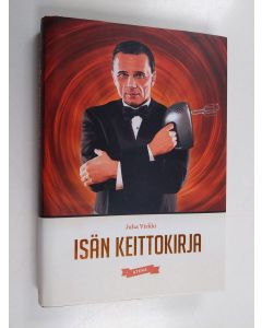 Kirjailijan Juha Virkki käytetty kirja Isän keittokirja