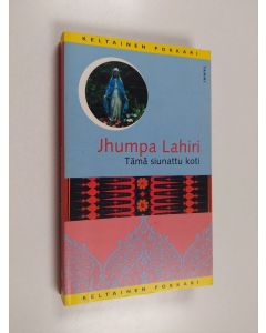 Kirjailijan Jhumpa Lahiri käytetty kirja Tämä siunattu koti