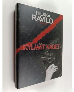 Kirjailijan Hilkka Ravilo käytetty kirja Kylmät kädet : rikosromaani