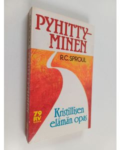 Kirjailijan R. C. Sproul käytetty kirja Pyhittyminen : kristillisen elämän opas