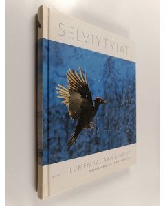 Kirjailijan Markus Varesvuo käytetty kirja Selviytyjät : lumen ja jään linnut