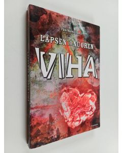 Kirjailijan Päivi Nurmi käytetty kirja Lapsen ja nuoren viha