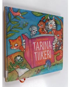 Kirjailijan Tittamari Marttinen käytetty kirja Tarinatiikeri