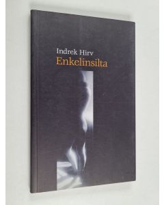 Kirjailijan Indrek Hirv käytetty kirja Enkelinsilta