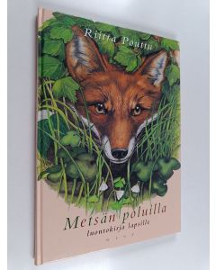 Kirjailijan Riitta Pouttu käytetty kirja Metsän poluilla : luontokirja lapsille