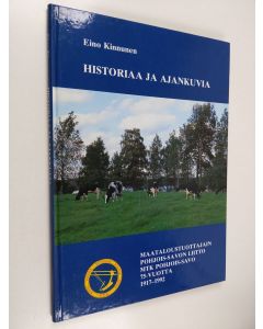 Kirjailijan Eino Kinnunen käytetty kirja Historiaa ja ajankuvia Maataloustuottajain Pohjois-Savon liitto MTK 75-vuotta : 1917-1992