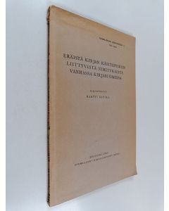 Kirjailijan Martti Rapola käytetty kirja Eräistä kirjan käsitepiiriin liittyvistä nimityksistä vanhassa kirjasuomessa