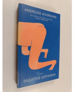 Kirjailijan Andrus Kivirähk käytetty kirja Skaistais dzīvnieks : stāsti