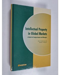 Kirjailijan Alan S. Gutterman käytetty kirja Intellectual property in global markets : a guide for foreign lawyers and managers