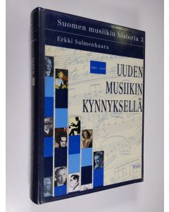 käytetty kirja Suomen musiikin historia 3, Uuden musiikin kynnyksellä : 1907-1958