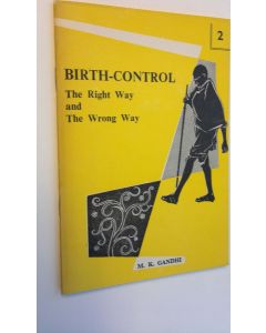 Kirjailijan M. K. Gandhi käytetty teos Birth-Control - The Right Way and The Wrong Way