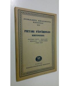 Kirjailijan Pietari Päivärinta käytetty teos Kertomuksia : Puutteen Matti : Halla-aamuna : Kirjailija : Kampsu-Mikko : Pikku Mari