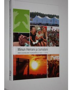 Tekijän Päiviö Karttunen  käytetty kirja Minun Herrani ja Jumalani : SRK:n suviseurat Pudasjärvellä 28.6.-1.7.2013