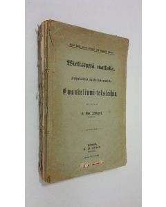 Kirjailijan Georg Edvard Alfvegren käytetty kirja Virkistystä matkalla : lyhykäisiä tutkistelemuksia evankeliumi-teksteihin 1 vuosikerta