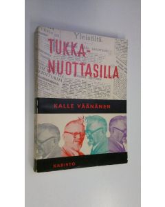 Kirjailijan Kalle Väänänen käytetty kirja Tukkanuottasilla