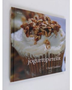 Kirjailijan Vuokko Tarpila & Cheryl Lindblad käytetty kirja Muffinit ja jogurttipirtelöt