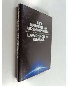 Kirjailijan Lawrence M. Krauss käytetty kirja Ett universum ur ingenting : varför det finns någonting snarare än ingenting - Varför det finns någonting snarare än ingenting