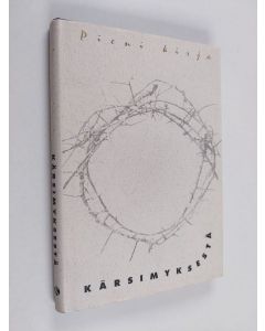 Kirjailijan Matti Sihvonen käytetty kirja Pieni kirja kärsimyksestä