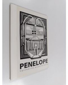 käytetty kirja Penelope : tarinoita asuntolasta : Zitrou 10, Ateena, Suomen Ateenan-instituutin asuntola 1986-1998