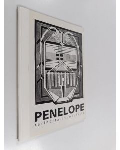 käytetty kirja Penelope : tarinoita asuntolasta : Zitrou 10, Ateena, Suomen Ateenan-instituutin asuntola 1986-1998