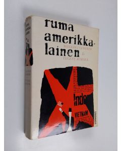 Kirjailijan Eugene Burdick & William J. Lederer käytetty kirja Ruma amerikkalainen