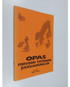 Kirjailijan Tapio Luoma käytetty teos Opas Porvoon yhteiseen julkilausumaan