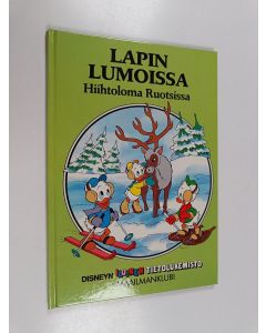 Kirjailijan Walt Disney käytetty kirja Lapin lumoissa : hiihtoloma Ruotsissa