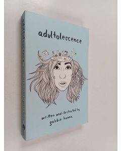 Kirjailijan Gabbie Hanna käytetty kirja Adultolescence